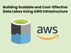 Data Lakes on AWS: Building Scalable and Cost-Effective Data Lakes Using AWS Infrastructure 